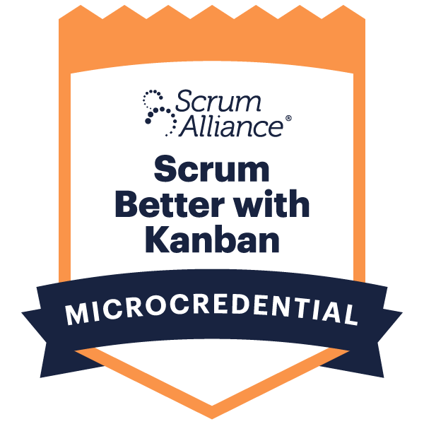 Scrum Better with Kanban microcredential badge – Scrum Alliance and Kanban University training by Great Fish Agility